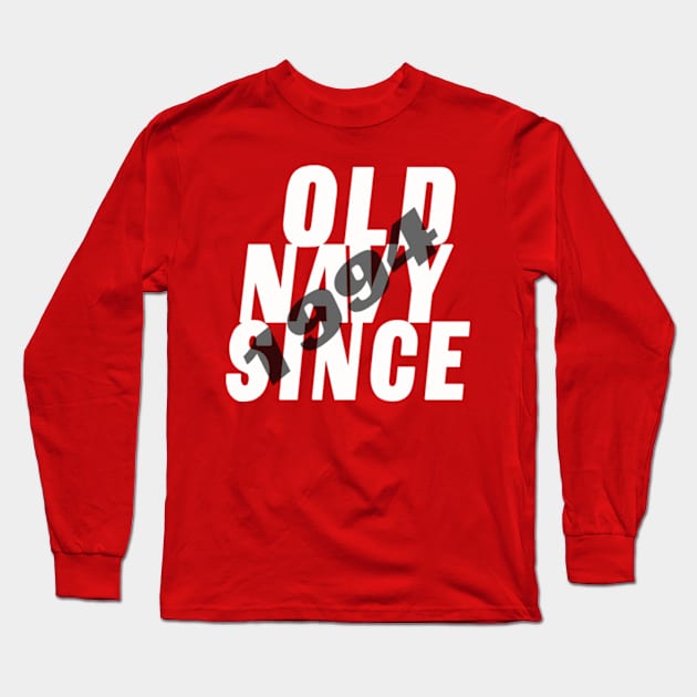 old navy since 1994 Long Sleeve T-Shirt by ReD-Des